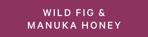 Wild Fig & Manuka Honey